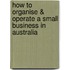 How to Organise & Operate a Small Business in Australia