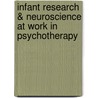 Infant Research & Neuroscience at Work in Psychotherapy door Judith Rustin