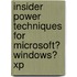 Insider Power Techniques for Microsoft� Windows� Xp