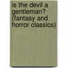 Is the Devil a Gentleman? (Fantasy and Horror Classics) door Seabury Quinn