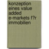 Konzeption Eines Value Added E-Markets F�R Immobilien by Andrea Krause