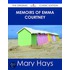 Memoirs of Emma Courtney - the Original Classic Edition