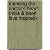 Mending the Doctor's Heart (Mills & Boon Love Inspired) door Tina Radcliffe
