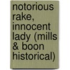 Notorious Rake, Innocent Lady (Mills & Boon Historical) by Bronwyn Scott