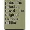 Pabo, the Priest a Novel - the Original Classic Edition by S. (Sabine) Baring-Gould