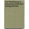 Reiz�Berflutung in Expressionistischen Stadtgedichten by Britta Sonnenberg