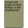 Schuld Und Strafe in Franz Kafkas 'In Der Strafkolonie' door Christopher Golz