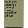 Smith and Tanagho's General Urology, Eighteenth Edition door Tom F. Lue