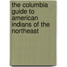 The Columbia Guide to American Indians of the Northeast by Kathleen Bragdon
