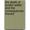 The Death of Lyndon Wilder and the Consequences Thereof door Libby Dineley