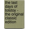 The Last Days of Tolstoy - the Original Classic Edition door V.G. (Vladimir Grigorevich) Chertkov