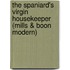 The Spaniard's Virgin Housekeeper (Mills & Boon Modern)