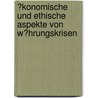 �Konomische Und Ethische Aspekte Von W�Hrungskrisen door Stefan Strahwald