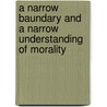 A Narrow Baundary and a Narrow Understanding of Morality door Stefan Krauss