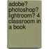 Adobe� Photoshop� Lightroom� 4 Classroom in a Book