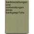 Bankbeziehungen Und Vorbereitungen Eines Bankgespr�Chs