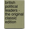 British Political Leaders - the Original Classic Edition door Justin Mccarthy