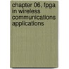 Chapter 06, Fpga in Wireless Communications Applications door Robert Oshana