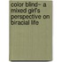 Color Blind~ a Mixed Girl's Perspective on Biracial Life