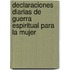 Declaraciones Diarias De Guerra Espiritual Para La Mujer