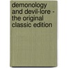 Demonology and Devil-Lore - the Original Classic Edition by Moncure Daniel Conway