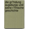 Die Gr�Ndung Augsburgs Und Seine R�Mische Geschichte door Hannes Langhammer