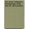 Die Neuen Indigenen Bewegungen Ende Des 20. Jahrhunderts door Georg Ismar