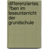 Differenziertes �Ben Im Leseunterricht Der Grundschule by Stephanie Gr�ner