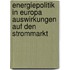 Energiepolitik in Europa Auswirkungen Auf Den Strommarkt