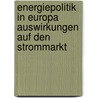 Energiepolitik in Europa Auswirkungen Auf Den Strommarkt door Thomas B�rger