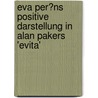 Eva Per�Ns Positive Darstellung in Alan Pakers 'Evita' door Renate Bagossy