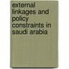 External Linkages and Policy Constraints in Saudi Arabia door Niklas J. Westelius