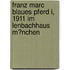 Franz Marc Blaues Pferd I, 1911 Im Lenbachhaus M�Nchen