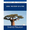 Grim- the Story of a Pike - the Original Classic Edition door Svend Fleuron