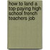 How to Land a Top-Paying High School French Teachers Job