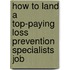How to Land a Top-Paying Loss Prevention Specialists Job
