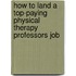 How to Land a Top-Paying Physical Therapy Professors Job