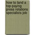 How to Land a Top-Paying Press Relations Specialists Job