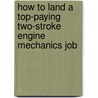 How to Land a Top-Paying Two-Stroke Engine Mechanics Job door Jeremy Haney