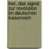 Kiel, Das Signal Zur Revolution Im Deutschen Kaiserreich