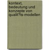 Kontext, Bedeutung Und Konzepte Von Qualit�Ts-Modellen by Christine Schneider