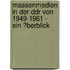 Massenmedien in Der Ddr Von 1949-1961 -  Ein �Berblick