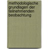 Methodologische Grundlagen Der Teilnehmenden Beobachtung door Florian L�deke