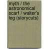 Myth / The Astronomical Scarf / Walter's Leg (storycuts) door Ruth Rendell