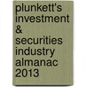 Plunkett's Investment & Securities Industry Almanac 2013 by Jack W. Plunkett