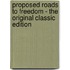 Proposed Roads to Freedom - the Original Classic Edition
