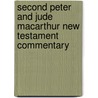 Second Peter and Jude Macarthur New Testament Commentary door John F. MacArthur