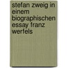 Stefan Zweig in Einem Biographischen Essay Franz Werfels door Renate Enderlin