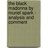 The Black Madonna by Muriel Spark - Analysis and Comment door Lukas Lischeid