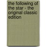 The Following of the Star - the Original Classic Edition by Florence L. (Florence Louisa) Barclay